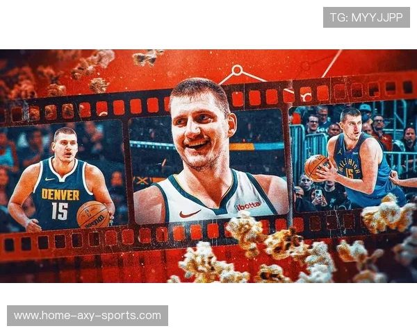 尼古拉·约基奇带领掘金队征战NBA赛季挑战新高度引领篮球革命 尼古拉·约基奇带领掘金队征战NBA赛季挑战新高度引领篮球革命