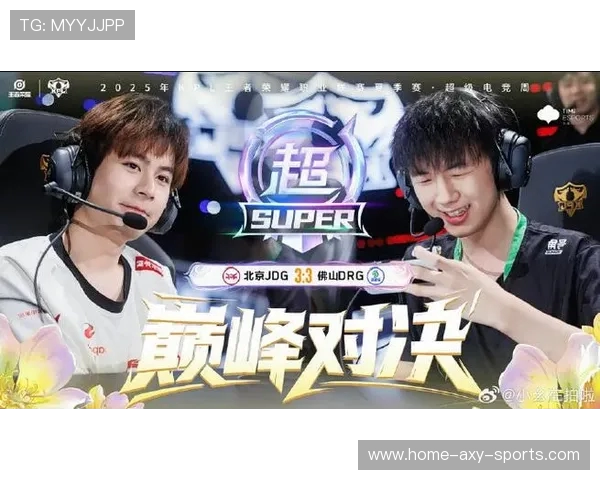 巅峰对决G迎战JDG强强碰撞上演热血战场争锋时刻